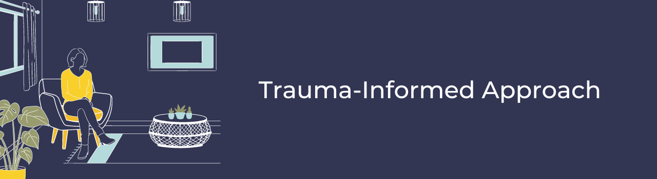 Trauma Informed Approach  