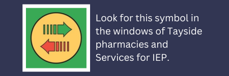 Symbol of a yellow circle with a green arrow pointing right and a red arrow below it pointing left. Look for this symbol in the windows of Tayside pharmacies and Services for IEP.