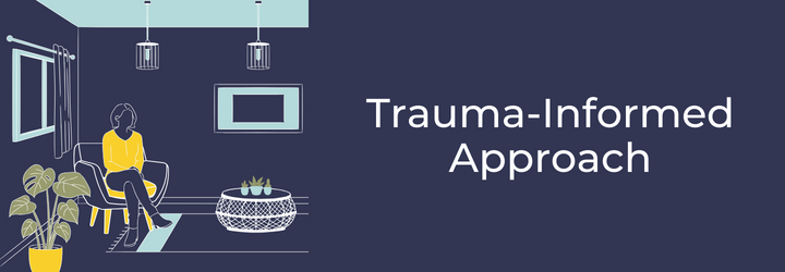 Trauma Informed Approach  